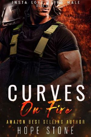 [Insta Love Alpha Male 06] • Curves On Fire (Insta Love Alpha Male Book 6)